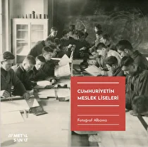 Cumhuriyetin Meslek Liseleri Fotoğraf Albümü